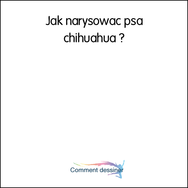 Jak narysować psa chihuahua